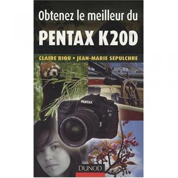 Obtenez le meilleur du Pentax K20D