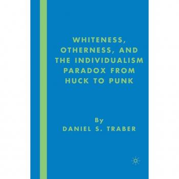 Vitalsource Technologies, Inc. Whiteness, Otherness And The Individualism Paradox From Huck To Punk