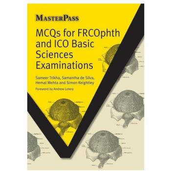 Masterpass: MCQs for FRCOphth & ICO Basic Sciences Examinations