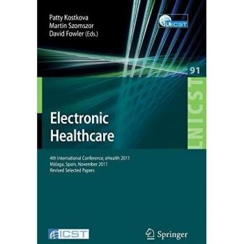 Electronic Healthcare: 4th International Conference, eHealth 2011, Málaga, Spain, November 21-23, 2011, Revised Selected Papers