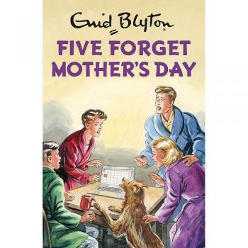 Five Forget Mother’s Day