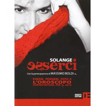 Esserci. Poesie, pensieri, foto e l'oroscopo portafortuna per il 2014