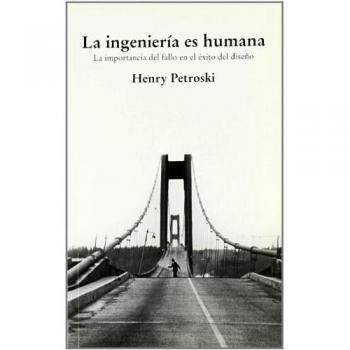 La ingenierÃ­a es humana. La importancia del fallo en el Ã©xito del diseÃ±o