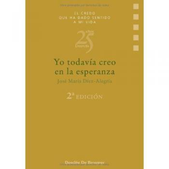 Yo todavía creo en la esperanza (Tapa blanda).