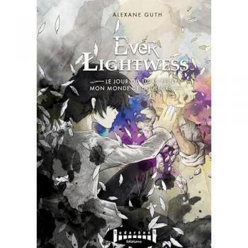 Ever Lightwess: Le jour où tu as peint mon monde de couleur