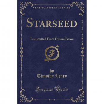 Starseed: Transmitted From Folsom Prison