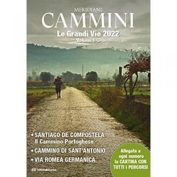 Cammini 2022. Le grandi vie. Con Carta geografica ripiegata. Vol. 1-3: Santiago de Compostela-Cammino di Sant'Antonio-Via Romea germanica.