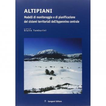 Altipiani. Modelli di monitoraggio e di pianificazione dei sistemi territoriali dell'Appennino centrale