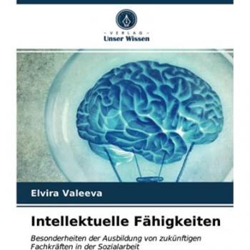 Intellektuelle Fähigkeiten: Besonderheiten der Ausbildung von zukünftigen Fachkräften in der Sozialarbeit