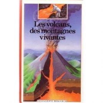 Les volcans, des montagnes vivantes