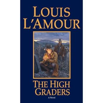 The High Graders : A Novel
