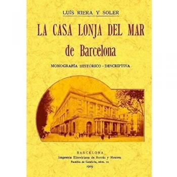 La casa lonja del mar de barcelona (Tapa blanda).