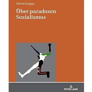 Ulrich Knappe Über Paradoxen Sozialismus