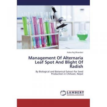 Management Of Alternaria Leaf Spot And Blight Of Radish: By Biological and Botanical Extract for Seed Production in Chitwan, Nepal