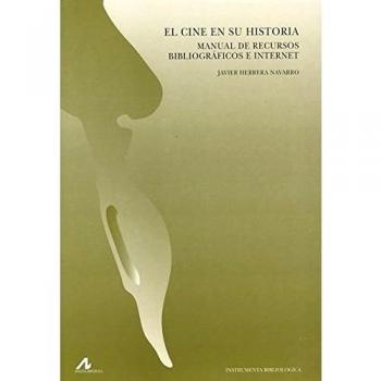 El cine en su historia. Manual de recursos bibliográficos e Internet