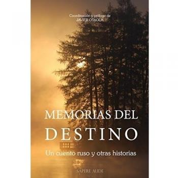 Memorias del destino: Un cuento ruso y otras historias