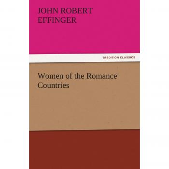 Women of the Romance Countries (TREDITION CLASSICS)
