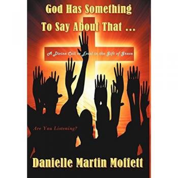 God Has Something to Say About That...: A Divine Call to Excel in the Gift of Grace