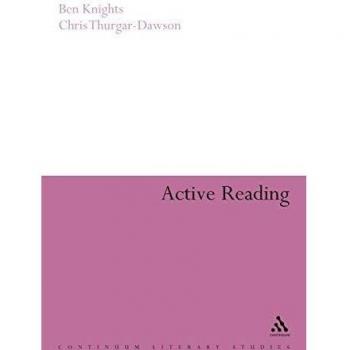 Active Reading: Transformative Writing in Literary Studies (Continuum Literary Studies)