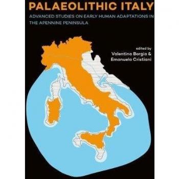 Palaeolithic Italy: Advanced Studies on Early Human Adaptations in the Apennine Peninsula
