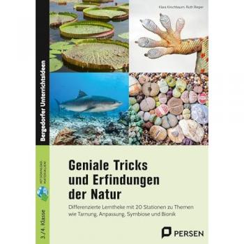 Geniale Tricks und Erfindungen der Natur: Differenzierte Lerntheke mit 20 Stationen zu Theme n wie Tarnung, Anpassung, Symbiose und Bionik (3. und 4. Klasse)