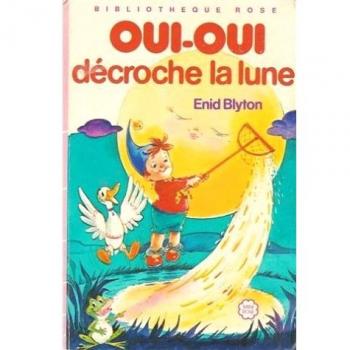 Oui-Oui décroche la lune : Collection :  Bibliothèque rose cartonnée : Série : Mini rose