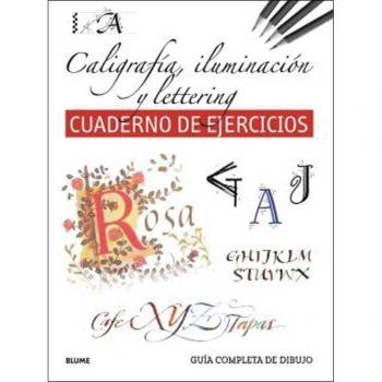 Guía completa de dibujo. Caligrafía, iluminación y lettering (Cuaderno de ejercicios) (Tapa blanda con solapas).