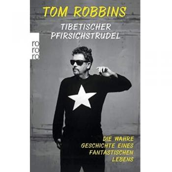 Tibetischer Pfirsichstrudel: Die wahre Geschichte eines fantastischen Lebens