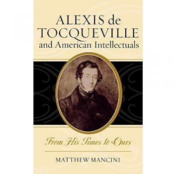 Alexis de Tocqueville and American Intellectuals: From His Times to Ours