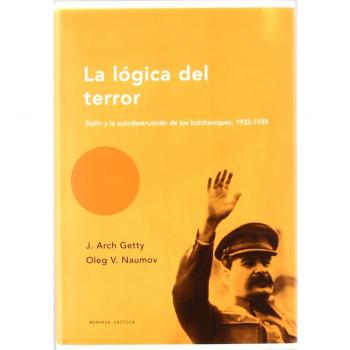La lógica del terror: Stalin y la autodestrucción de los bolcheviques