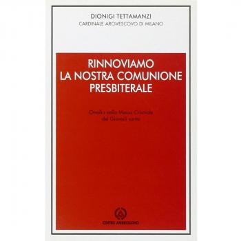 Rinnoviamo la nostra comunione presbiterale. Omelia nella Messa Crismale del Giovedì Santo