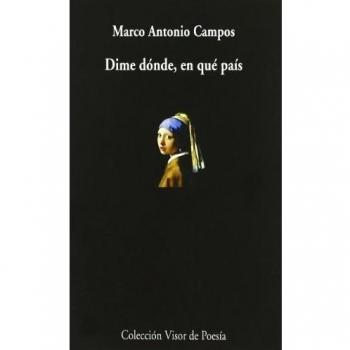 Dime dónde, en qué país: Poemas en prosa y una fábula (Tapa blanda con solapas).