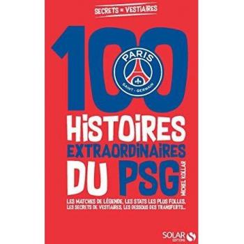 100 histoires extraordinaires du PSG