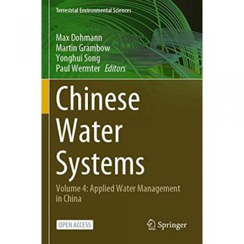 Chinese Water Systems: Volume 4: Applied Water Management in China (Terrestrial Environmental Sciences, Band 4)