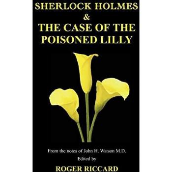Sherlock Holmes and the Case of the Poisoned Lilly