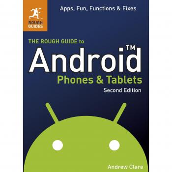 The Rough Guide to Android Phones and Tablets