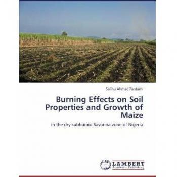 Burning Effects on Soil Properties and Growth of Maize: in the dry subhumid Savanna zone of Nigeria