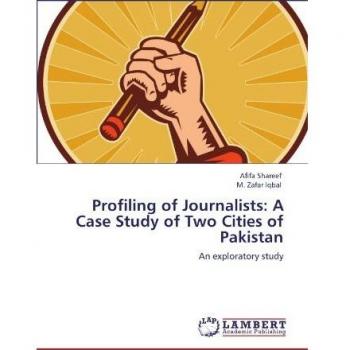 Profiling of Journalists: A Case Study of Two Cities of Pakistan
