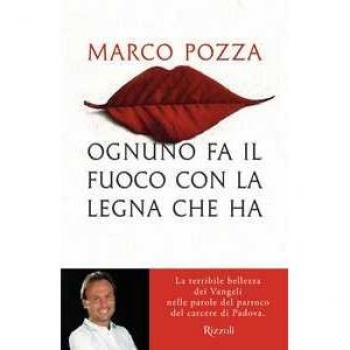 Ognuno fa il fuoco con la legna che ha. La terribile bellezza dei...