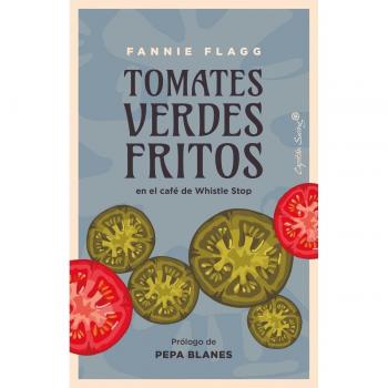 Fannie Flagg Tomates Verdes Fritos: En El Café De Whistle Stop (Ensayo)