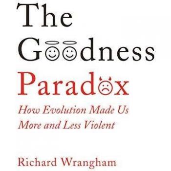The Goodness Paradox: How Evolution Made Us Both More and Less Violent
