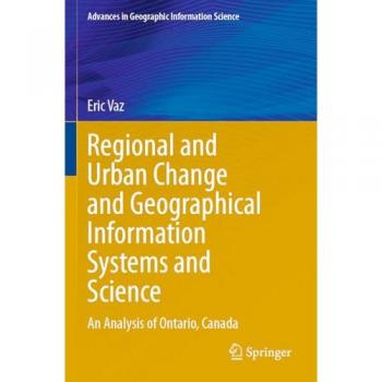 Vaz, Eric: Regional and Urban Change and Geographical Information Systems and Science