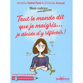 Sandrine Gabet-Pujol Mon Cahier Poche : Tout Le Monde Dit Que Je Maigris : Je Décide D'Y Réflechir