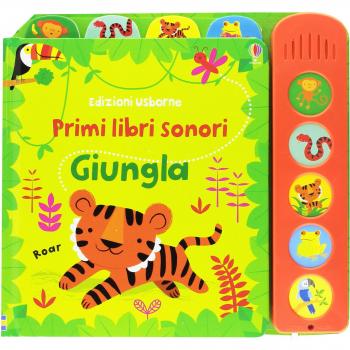 Giungla. Primi libri sonori. Ediz. a colori