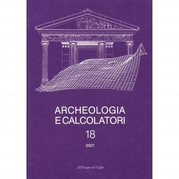 Archeologia e calcolatori. GIS e applicazioni informatiche alle ricerche archeologiche e storiche