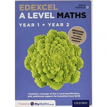 Edexcel A Level Maths: A Level: Edexcel A Level Maths Year 1 and 2 Combined Student Book: Bridging Edition