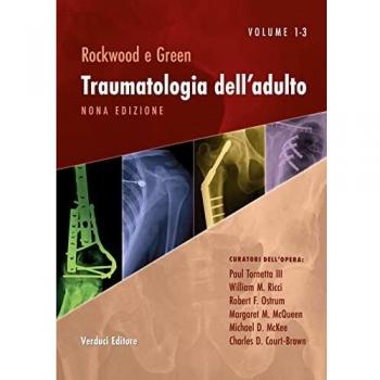 Rockwood e Green. Traumatologia dell'adulto. Con espansione online (Vol. 1-3