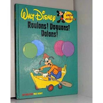 Roulons ! voguons ! volons !
