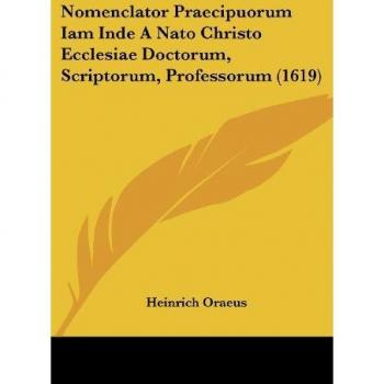Nomenclator Praecipuorum Iam Inde a NATO Christo Ecclesiae Doctorum, Scriptorum, Professorum (1619)