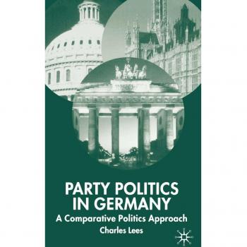 Party Politics in Germany, New Perspectives in German Studies